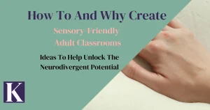 Here's the guide to creating sensory-friendly adult classrooms.