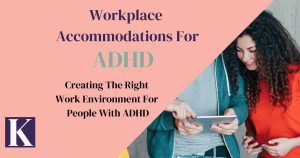 Here are some ideas for the best workplace accommodations for ADHD.