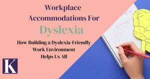 Workplace accommodations for dyslexia.